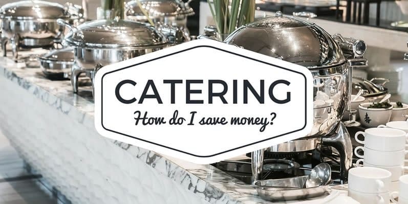 How do I save money on catering?