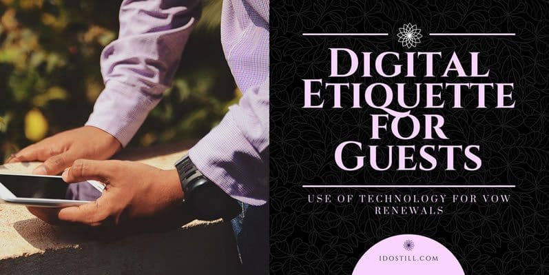 Digital Etiquette for Vow Renewal Guests: A Modern Guide