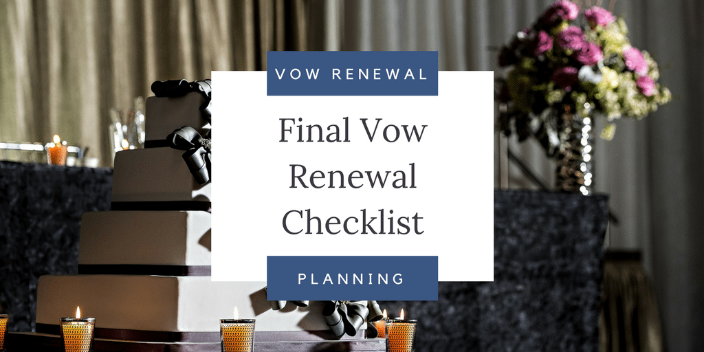 Your Final Vow Renewal Checklist