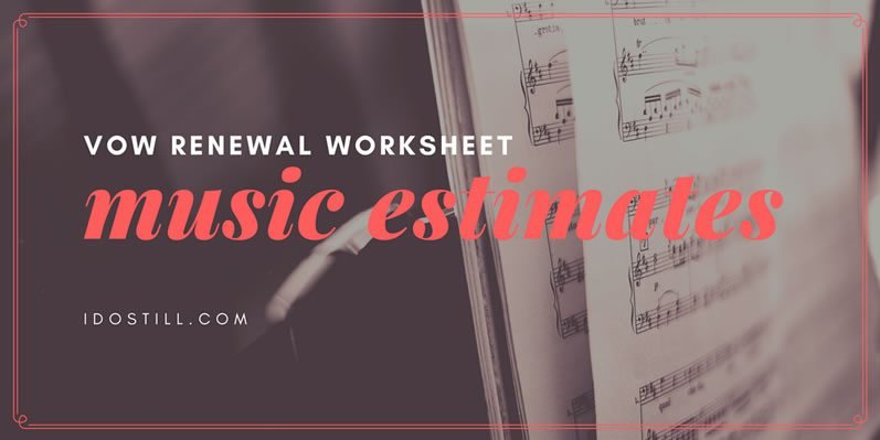Vow Renewal Music Estimates Worksheet