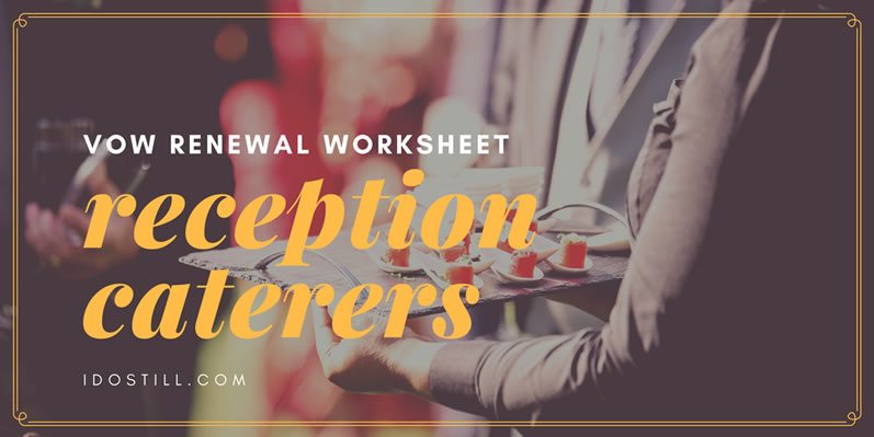 Vow Renewal Reception Caterers Worksheet