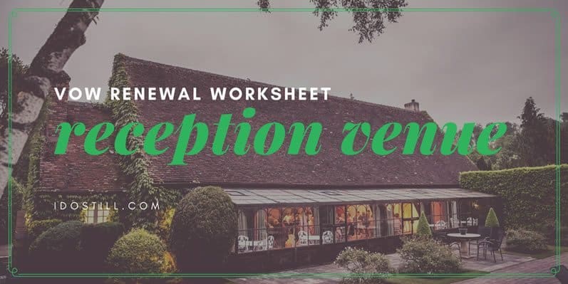 Vow Renewal Reception Venue Worksheet