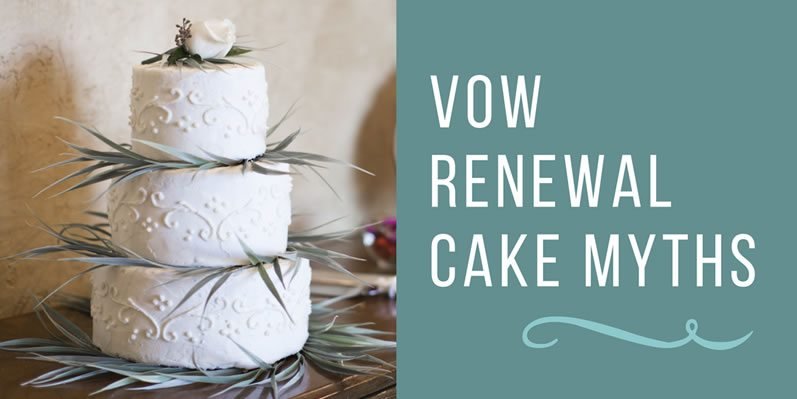 Vow Renewal Cake Myths