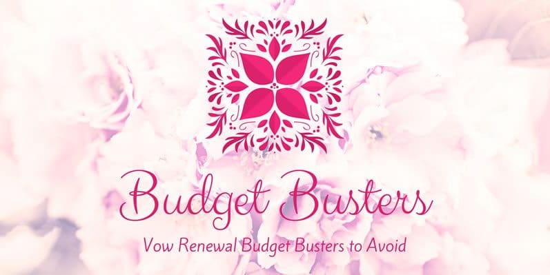 Vow Renewal Budget Busters to Avoid