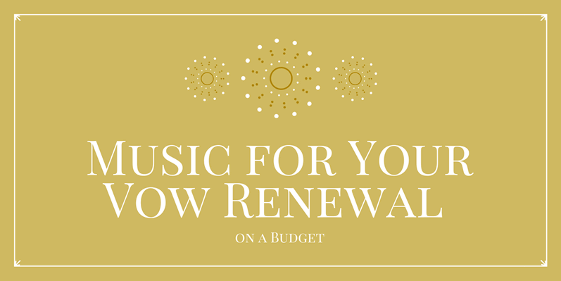 Music for Your Vow Renewal on a Budget