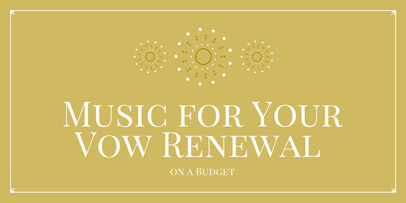 Music for Your Vow Renewal on a Budget