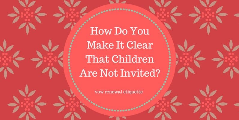 children-not-invited How Do You Make It Clear That Children Are Not Invited?