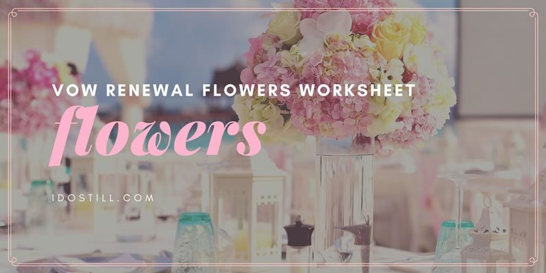 Vow Renewal Flowers Worksheet