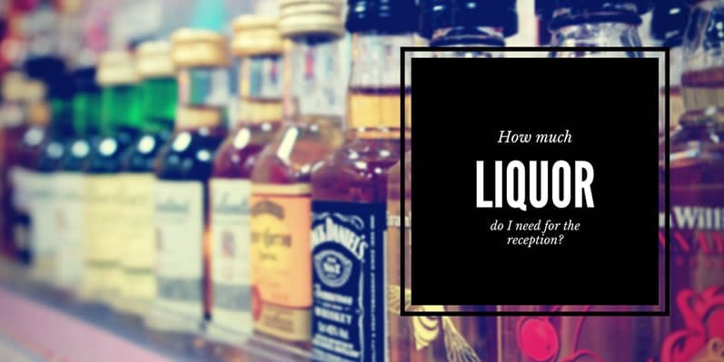 liquor-reception do I need for the reception?