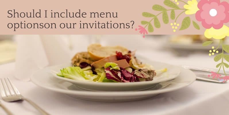 Should I include menu options on our invitations?