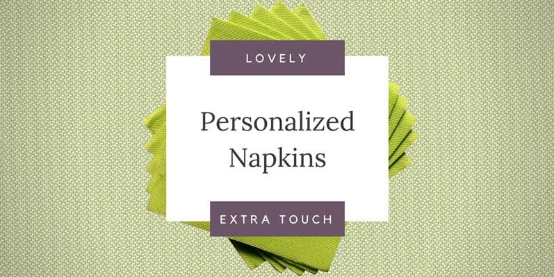 Personalized Napkins for a Lovely Extra Touch at Your Vow Renewal