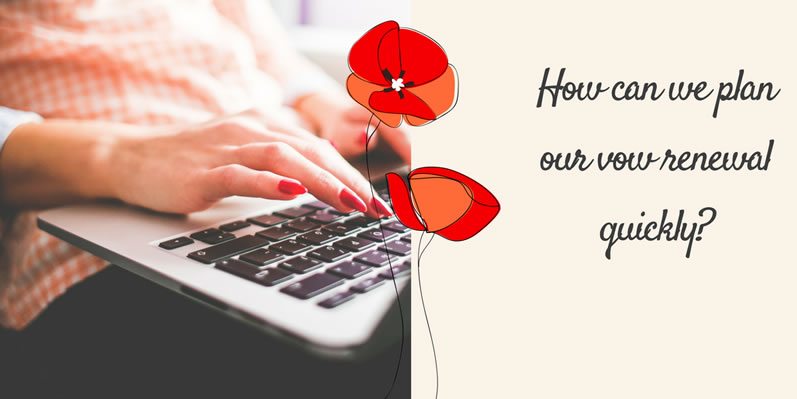 How Can We Plan Our Vow Renewal Quickly?