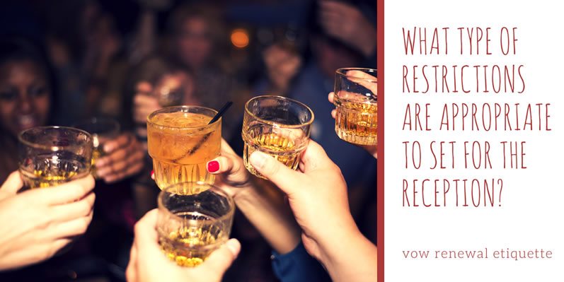What type of restrictions are appropriate to set for the reception?