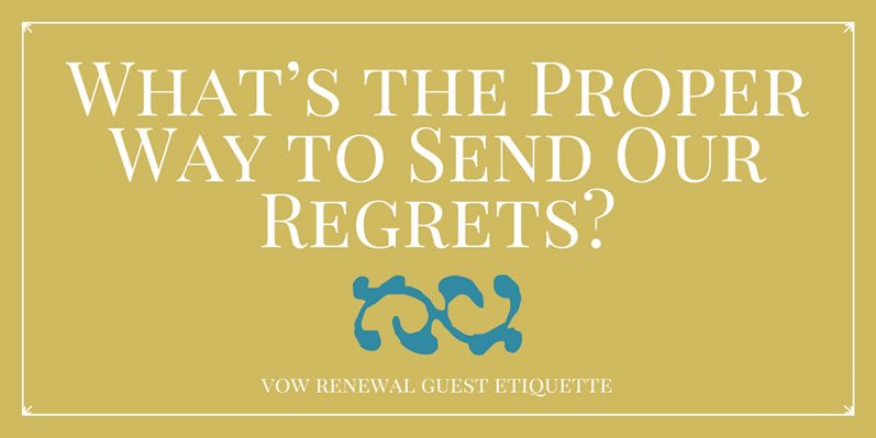 What’s the Proper Way to Send Our Regrets?