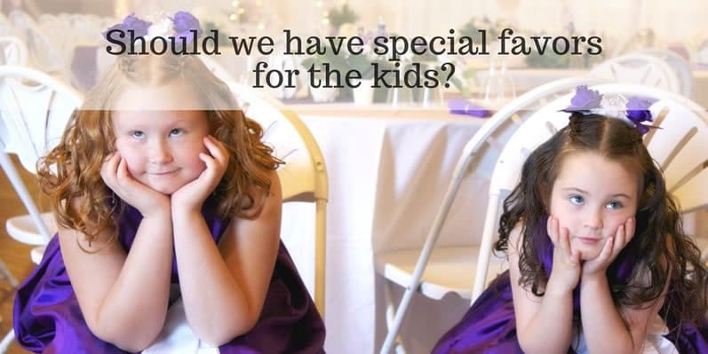 Should we have special favors for the kids?