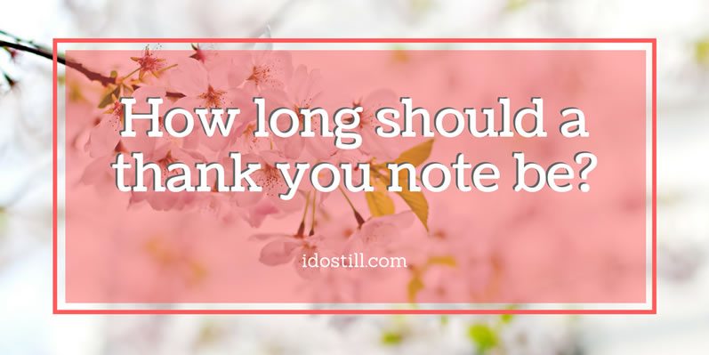 How long should a thank you note be?
