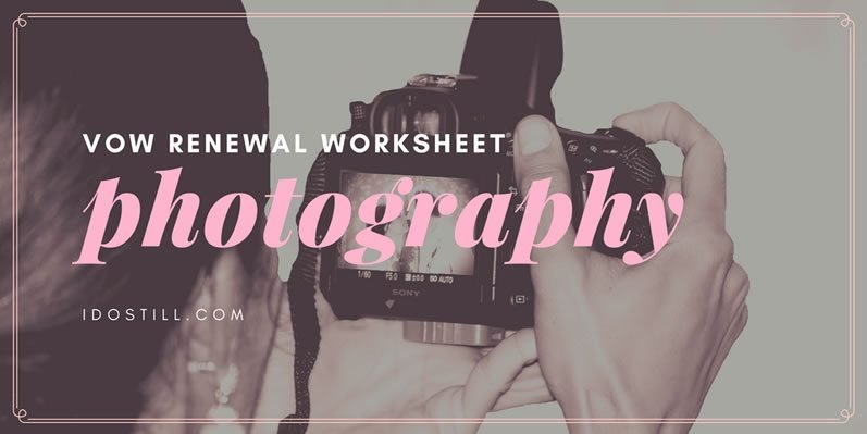 Vow Renewal Photography Worksheet