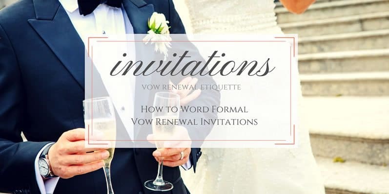 How to Word Formal Vow Renewal Invitations