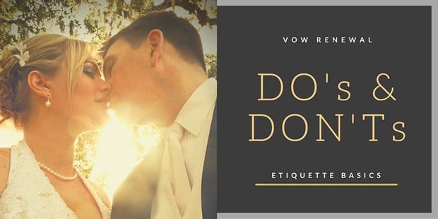 Vow Renewal Do's and Don'ts - Etiquette