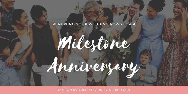 Renewing Your Wedding Vows for a Milestone Anniversary