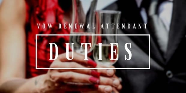 Duties for Vow Renewal Attendants
