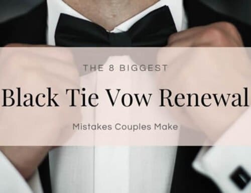 8 Common Black Tie Vow Renewal Mistakes & How to Avoid Them