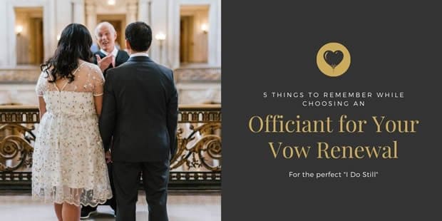 5 Tips for Choosing the Perfect Vow Renewal Officiant