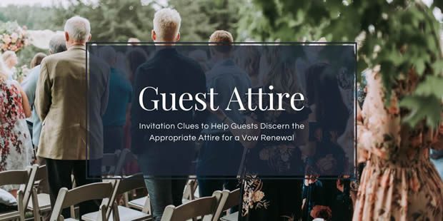 guest attire invitation clues idostill - Invitation Clues to Help Guests Discern the Appropriate Attire