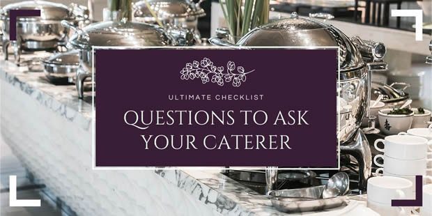 questions ask caterer idostill - Ultimate Checklist of Questions to Ask Your Caterer