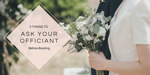5 Things to Ask Your Officiant Before Booking
