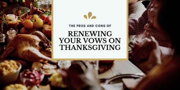 The Pros and Cons of Renewing Your Vows on Thanksgiving