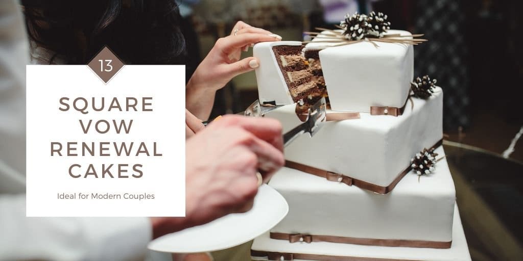 13 Square Vow Renewal Cakes Ideal for Modern Couples