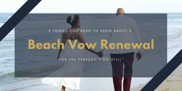 5 Essential Tips for Planning a Beach Vow Renewal Ceremony