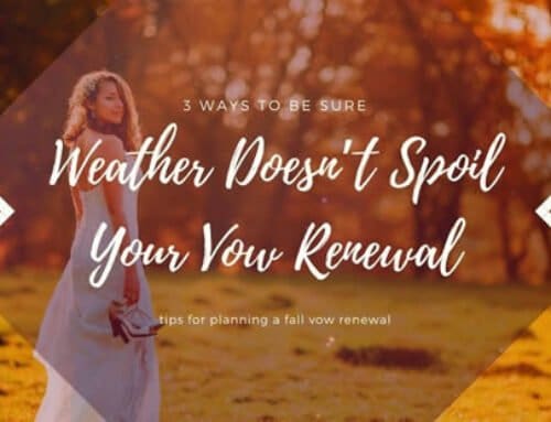 3 Ways to Be Sure Weather Doesn’t Spoil Your Fall Vow Renewal