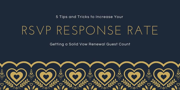 5 Proven Tips and Creative Ideas to Boost Your RSVP Response Rate for Vow Renewals